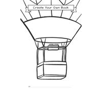 Create Your Own Book: Hot Air Balloon Cover - Add Your Character | Blank Book for Kids to Write and Draw a Story with Guided Planning Pages