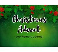 Create Your Own Christmas Advent & Memory Journal - Holly: 25 Pages for Personalized Advent Messages, Affirmations, or Gift Clues, Plus Space for Christmas Reflections and Memories