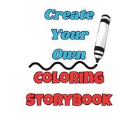 Create Your Own Coloring Storybook: 50 Do It Yourself Pages