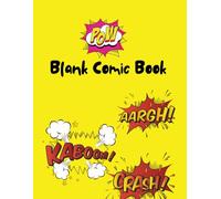 Create Your Own Comic: A Blank Sketchbook for Kids to Bring Stories to Life