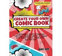 Create Your Own Comic Book: A Beginner’s Guide to Drawing Cartoons, Graphic Novels & Manga with Blank Panels, Templates, and Pro Tips (Black and White)