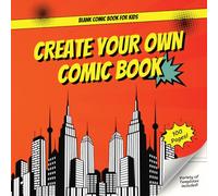 Create Your Own Comic Book: Blank Comic Book for Kids: Draw Your Own Comics Sketchbook - 100 Pages Comic Book Template with Blank Pages