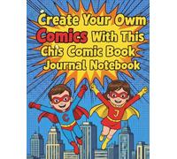 Create Your Own Comics: The Ultimate Blank Comic Book Journal for Kids: A Large 8.5" x 11" Drawing Notebook for Kids Aged 8-12 with 120+ Pages of ... Starters, and Character Creation Activities