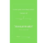 Create your own Diary series - Mental Health: Boost your focus, celebrate daily wins, and plan tomorrow’s to-dos in just minutes a day with this 31-day guided journal.