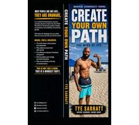 Create Your Own Path: The Mind Of Tye