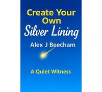 Create Your Own Silver Lining: A Quiet Witness