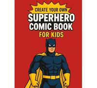 Create Your Own Superhero Comic: Funny Comic Book for Boys - Blank Panels to Draw, Invent Heroes & Save the World!