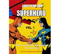 Create your own Superhero: Not your average colouring book