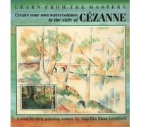 Create Your Own Watercolours in the Style of Paul Cezanne: A Step-by-step Painting Course: No.2