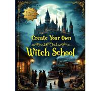 Create Your Own Witch School | perfect gift for boys & girls age 8-12: deluxe colour interior version | for fans of magical worlds