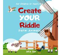 Create YOUR Riddle: Farm Animals, A Magical Journey of Learning and Fun For Children 3+ Years Old, Bilingual Children's Book