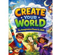 Create Your World: An Imagination Game for Kids