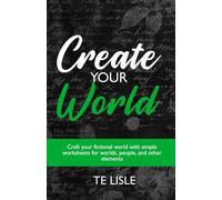 Create Your World: Craft your fictional world with simple worksheets for worlds, people, and other elements