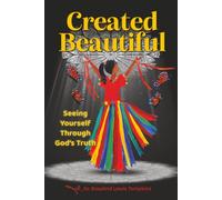 Created Beautiful: Seeing Yourself Through God's Truth