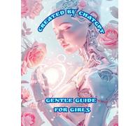 Created by ChatGPT: Gentle Guide for Girls