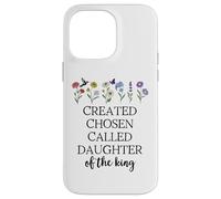 Created Chosen Called Daughter of King Bible Verse Christian Custodia per iPhone 14 Pro Max
