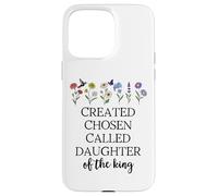 Created Chosen Called Daughter of King Bible Verse Christian Custodia per iPhone 15 Pro Max