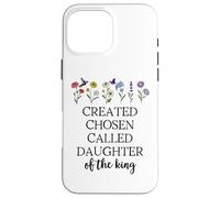 Created Chosen Called Daughter of King Bible Verse Christian Custodia per iPhone 16 Pro Max