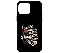 Created Chosen Called Daughter Of King Christian Jesus God Custodia per iPhone 16 Pro Max