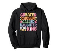 Created Chosen Called Daughter of The King - Felpa con Cappuccio