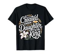 Created Chosen Called Daughter of The King - Maglietta