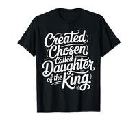Created Chosen Called Daughter of The King |- Maglietta