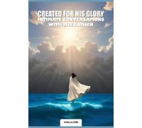 Created For His Glory, "Life Intimate Conversations With The Father" (Tascabile)