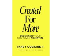 Created For More: Unlocking Your God Given Potential