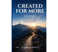 Created For More: Volume 1: A Be Far More! 31-Day Leadership Journey