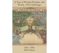 Created to Create: A Year of Wonder, Wisdom, and Words - ECS Anthology