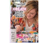 Created to Create: An 8-W reative Bible Study & Workshop