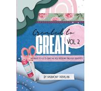 Created to Create VOL 2: 160 Pages to Cut & Craft as you Worship Through Creativity