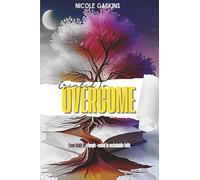 Created to Overcome: From Trials to Triumph-Rooted in Unshakable Faith.