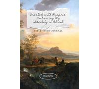 Created with Purpose: Embracing My Identity in Christ: Bible Study Journal
