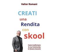 Creati una Rendita con Skool: Come trasformare la tua Community in Denaro Sonante