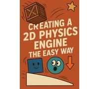 Creating a 2D physics engine the Easy Way