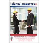 Creating a Culture of Health: Policy to Practice Solutions for the Worksite