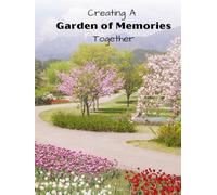 Creating a Garden of Memories: Share your stories of our loved one