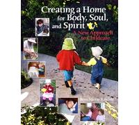 Creating a Home for Body, Soul, and Spirit: A New Approach to Childcare