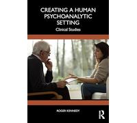 Creating a Human Psychoanalytic Setting: Clinical Studies