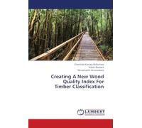 Creating A New Wood Quality Index For Timber Classification