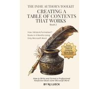 Creating a Table of Contents That Works Book 2: Create, Format, and Update Your Table of Contents in Seconds Using Microsoft Word