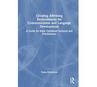 Creating Affirming Environments for Communication and Language Development: A Guide for Early Childhood Students and Practitioners