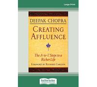 Creating Affluence: The A-To-Z Steps to a Richer Life
