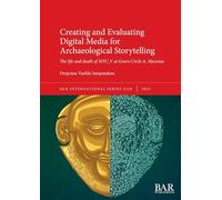 Creating and Evaluating Digital Media for Archaeological Storytelling: The life and death of MYC1V at Grave Circle A, Mycenae: 3220