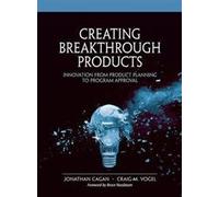 Creating Breakthrough Products: Innovation from Product Planning to Program Approval