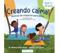 Creating Calm/ Creating Calm: Técnicas De Relajación Para Niños/ Relaxation Techniques for Kids