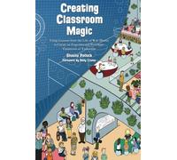 Creating Classroom Magic: Using Lessons from the Life of Walt Disney to Create an Experimental Prototype Classroom of Tomorrow
