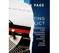 Creating Conflict: Strategies for Building Tension and Stakes in Your Story