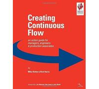 Creating Continuous Flow: An Action Guide for Managers, Engineers & Production Associates